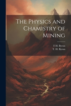 Paperback The Physics and Chamistry of Mining Book
