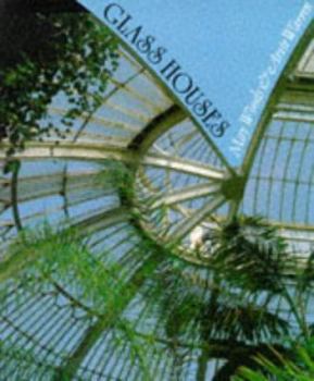 Paperback Glass Houses: A History of Greenhouses, Orangeries and Conservatories Book