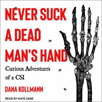 Audio CD Never Suck a Dead Man's Hand: Curious Adventures of a Csi Book