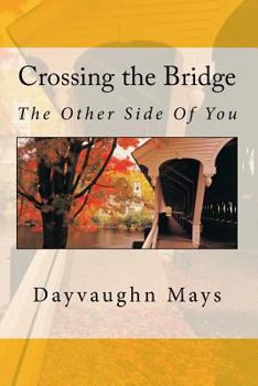 Paperback Crossing the Bridge: The Other Side of You Book