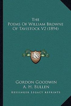 Paperback The Poems Of William Browne Of Tavistock V2 (1894) Book