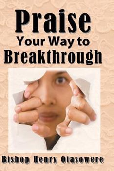 Paperback Praise your way to Breakthrough Book