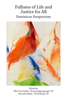 Fullness of Life and Justice for All: Dominican Perspectives