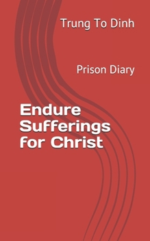 Paperback Endure Sufferings for Christ: Prison Diary Book