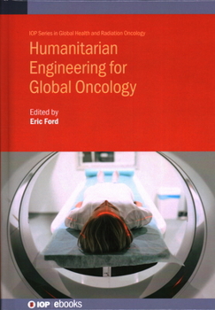 Hardcover Humanitarian Engineering in Global Radiation Oncology Book