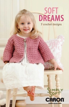 Paperback Soft Dreams: 7 Crochet Designs Book