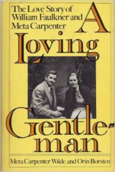 Hardcover A Loving Gentleman: The Love Story of William Faulkner and Meta Carpenter Book