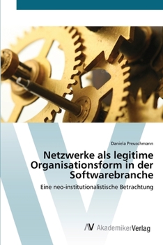 Paperback Netzwerke als legitime Organisationsform in der Softwarebranche [German] Book