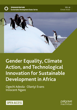 Hardcover Gender Equality, Climate Action, and Technological Innovation for Sustainable Development in Africa Book