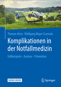 Paperback Komplikationen in Der Notfallmedizin: Fallbeispiele - Analyse - Prävention [German] Book