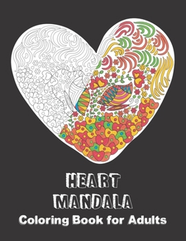 Paperback Heart Mandala Coloring Book for Adults: Activity Pages for sharing your Love & Affection Book