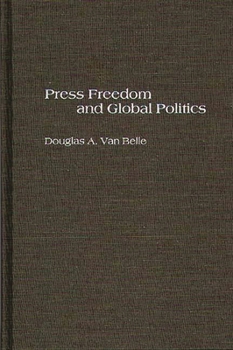 Hardcover Press Freedom and Global Politics Book