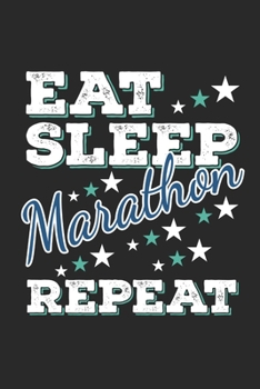 Eat Sleep Marathon Repeat: Funny Cool Marathon Journal | Notebook | Workbook | Diary | Planner - 6x9 - 120 Quad Paper Pages - Cute Gift For ... Lovers, Marathon Fans, Enthusiasts