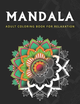 Paperback Mandala Adult Coloring book for relaxation: Coloring Pages For Stress Relief, Meditation and Happiness Book