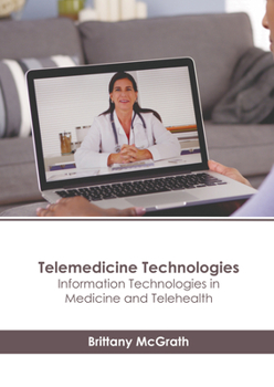 Hardcover Telemedicine Technologies: Information Technologies in Medicine and Telehealth Book