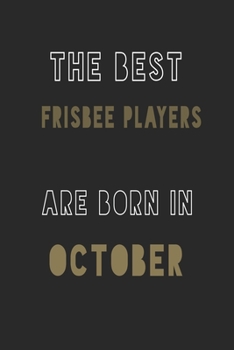 Paperback The Best frisbee players are Born in October journal: 6*9 Lined Diary Notebook, Journal or Planner and Gift with 120 pages Book
