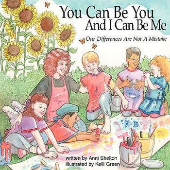 Paperback You Can Be You and I Can Be Me Book