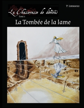 Paperback La Tombée de la lame: La Chasseresse de démons - Tome 3 [French] Book