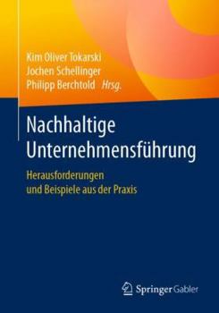 Paperback Nachhaltige Unternehmensführung: Herausforderungen Und Beispiele Aus Der PRAXIS [German] Book