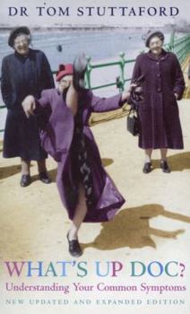 Paperback What's Up Doc?: Understanding Your Common Symptoms Book