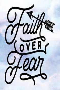 Daily Gratitude Journal: Faith Over Fear | Daily and Weekly Reflection | Positive Mindset Notebook | Cultivate Happiness Diary (Encouraging Quotes and Verses)