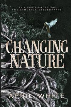 Changing Nature - Book #3 of the Immortal Descendants