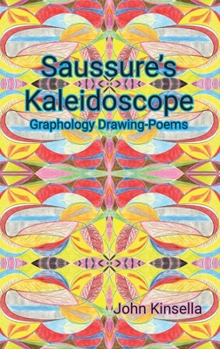 Hardcover Saussure's Kaleidoscope: Graphology Drawing-Poems Book