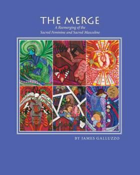 Paperback The Merge: A Reemerging of the Sacred Feminine and Sacred Masculine Book