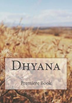 Paperback Dhyana: Book 1 Premiere Book