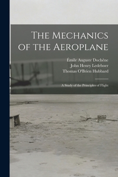 Paperback The Mechanics of the Aeroplane: A Study of the Principles of Flight Book