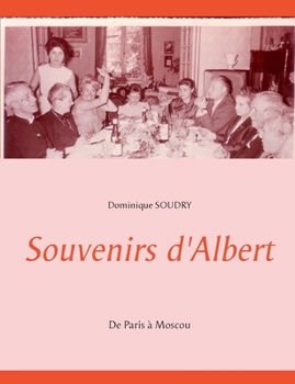 Paperback Souvenirs d'Albert: De Paris à Moscou [French] Book