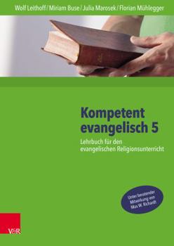 Paperback Kompetent Evangelisch 5: Evangelischer Religionsunterricht Fur Das Gymnasium [German] Book
