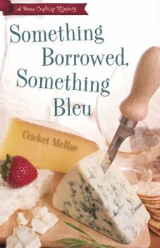 Something Borrowed, Something Bleu - Book #4 of the Home Crafting Mystery