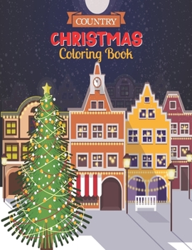 Paperback Country Christmas Coloring Book: A Stress Relieving Adult Coloring Book with Charming Christmas Scenes and Winter Holiday Fun Book