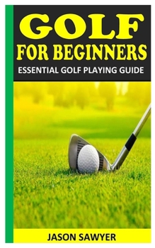 Paperback Golf for Beginners: Essential Golf Playing Guide Book