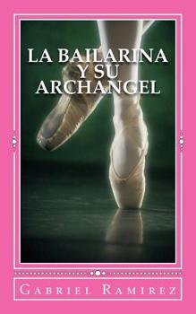 Paperback La Bailarina y su Archangel [Spanish] Book
