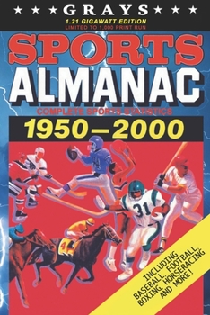 Paperback Grays Sports Almanac: Complete Sports Statistics 1950-2000 [1.21 Gigawatt Edition - LIMITED TO 1,000 PRINT RUN] Book