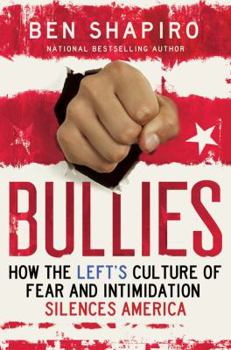 Hardcover Bullies: How the Left's Culture of Fear and Intimidation Silences Americans Book