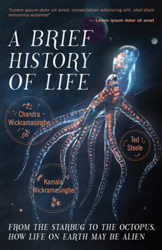 Paperback A Brief History of Life: From the Starbug to the Octopus, How Life on Earth May Be Alien Book