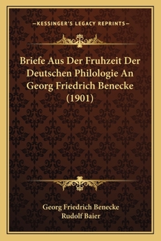 Paperback Briefe Aus Der Fruhzeit Der Deutschen Philologie An Georg Friedrich Benecke (1901) [German] Book