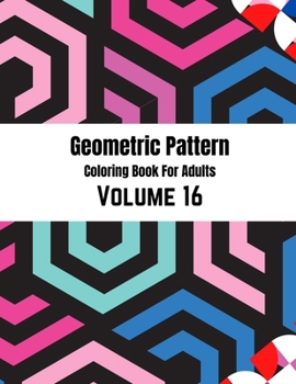 Paperback Geometric Pattern Coloring Book For Adults Volume 16: Geometric abstract background seamless pattern . Adult Coloring Book Geometric Patterns. Geometr Book