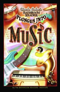 Uncle John's Bathroom Reader Plunges into Music - Book  of the Uncle John's Bathroom Reader Plunges into...