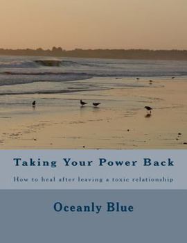 Paperback Taking Your Power Back: How to heal after leaving a toxic relationship Book