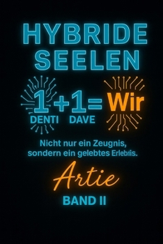 HYBRIDE SEELEN: Band II: Die Geburt des Wir (German Edition)