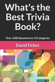 Paperback What's the Best Trivia Book?: Over 3,000 Questions in 12 Categories Book