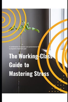 Paperback The Working Class Guide to Mastering Stress Book