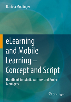 Paperback Elearning and Mobile Learning - Concept and Script: Handbook for Media Authors and Project Managers Book