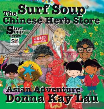 Surf Soup the Chinese Herb Store : Surf Soup Asian Adventure