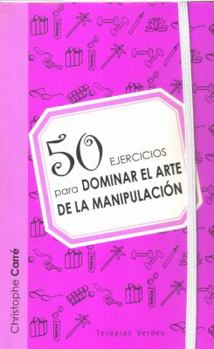 Paperback 50 Ejercicios Para Dominar El Arte de La Manipulacion [Spanish] Book