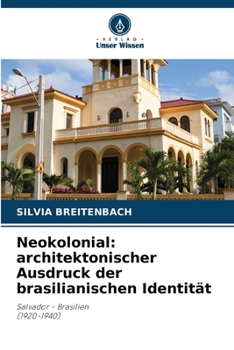 Paperback Neokolonial: architektonischer Ausdruck der brasilianischen Identität [German] Book